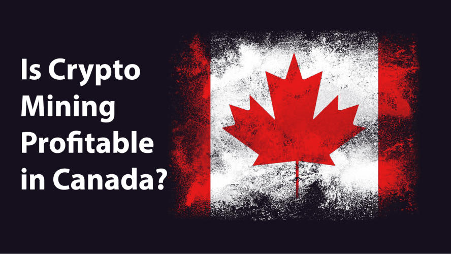 Is Crypto Mining Profitable in Canada?